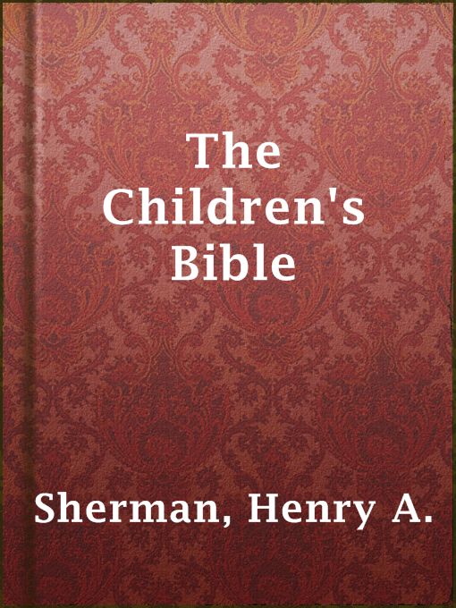 Title details for The Children's Bible by Henry A. Sherman - Wait list